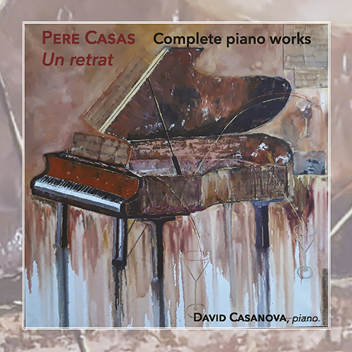 Imagen de apoyo de  CASAS, P.: Piano Works (Complete) (Un retrat) (Casanova)