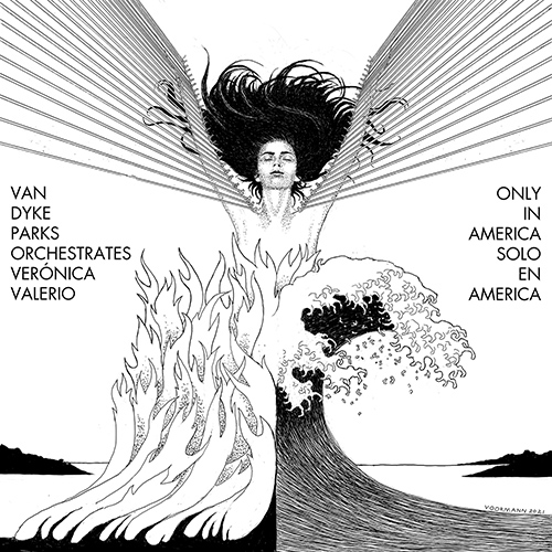 Imagen de apoyo de  VALERIO, Verónica / PARKS, Van Dyke: Van Dyke Parks Orchestrates Verónica Valerio - Only in America