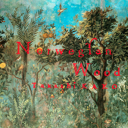 Imagen de apoyo de  KAKO, Takashi: Norwegian Wood (Takashi Kako)