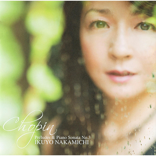 Imagen de apoyo de  CHOPIN, F.: Preludes / Piano Sonata No. 3 (Ikuyo Nakamichi)