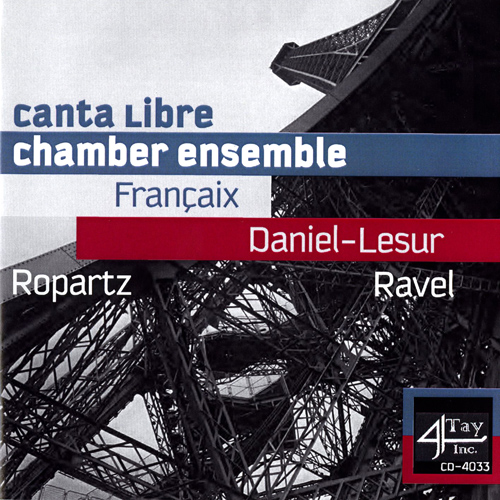 Imagen de apoyo de  Chamber Music - ROPARTZ, J.-G. / FRANCAIX, J. / DANIEL-LESUR, J.Y. / RAVEL, M. (Canta Libre Chamber Ensemble)