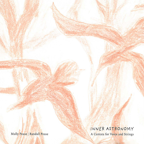 Imagen de apoyo de  PEASE, M.: Inner Astronomy [Cantata] (M. Pease, L. Davis, Deane, Benkhe, Shuman, Wrenn)