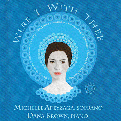 Imagen de apoyo de  Vocal Recital (Soprano): Areyzaga, Michelle - HOIBY, L. / LIPPE, E. / MICHAELS, P. / ROGERS, W. / THOMAS, R.P. / WALKER, G. (Were I With Thee)
