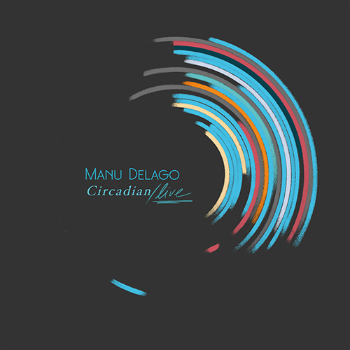 Imagen de apoyo de  DELAGO, M.: Circadian (Live) (Delago)
