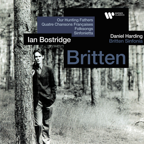 Imagen de apoyo de  BRITTEN, B.: Our Hunting Fathers / 4 Chansons françaises / Folk Song Arrangements / Sinfonietta (Bostridge, Britten Sinfonia, D. Harding)