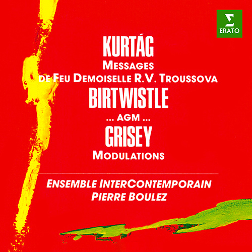 Imagen de apoyo de  KURTÁG, G.: Messages of the Late R.V. Troussova / BIRTWISTLE, H.: … agm … / GRISEY, G.: Modulations (Ensemble InterContemporain, Boulez)