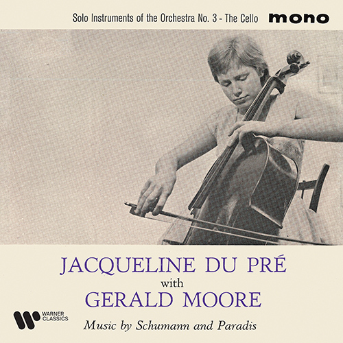Imagen de apoyo de  SOLO INSTRUMENTS OF THE ORCHESTRA, Vol. 3 - The Cello (Music by Schumann and Paradis) (Du Pré, G. Moore)