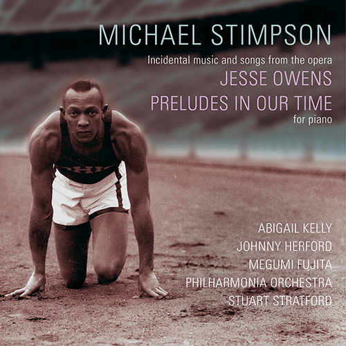 Imagen de apoyo de  STIMPSON, M.: Jesse Owens / Preludes In Our Time (A. Kelly, Herford, Megumi Fujita, Philharmonia Orchestra, Stratford)