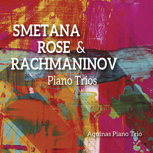 Imagen de apoyo de  Piano Trios - SMETANA, B. / ROSE, L. / RACHMANINOV, S. (Aquinas Piano Trio)