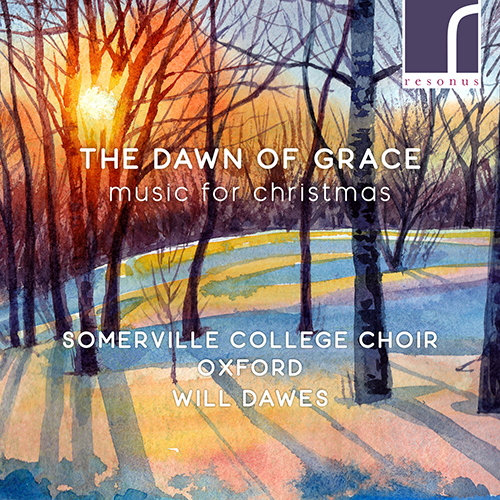 Imagen de apoyo de  Choral Concert: Choir of Somerville College, Oxford - MCDOWALL, C. / BETINIS, A. / SEMPLE, A. / DECKER, P. (The Dawn of Grace: Music for Christmas)