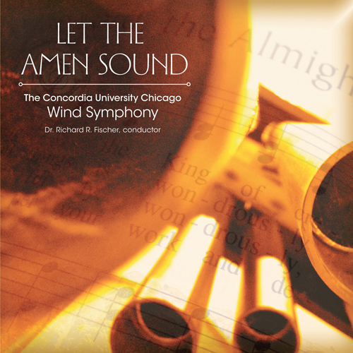 Imagen de apoyo de  CONCORDIA UNIVERSITY CHICAGO WIND SYMPHONY: Let the Amen Sound