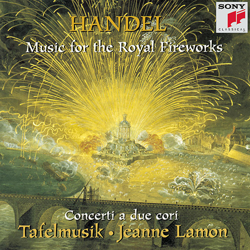 Imagen de apoyo de  HANDEL, G.F.: Music for the Royal Fireworks / Concerti a due cori Nos. 1-3 (Tafelmusik Baroque Orchestra, Lamon)