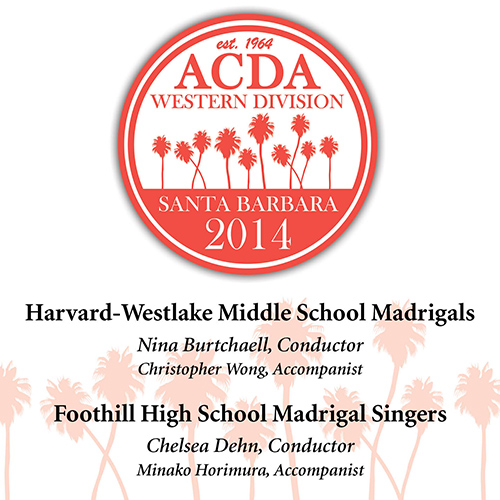 Imagen de apoyo de  2014 American Choral Directors Association, Western Division (ACDA): Harvard-Westlake Middle School Madrigals, Foothill High School Madrigal Singers