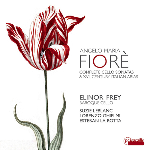 Imagen de apoyo de  FIORÈ, A.M.: Cello Sonatas (Complete) / 17th Century Italian Arias (Frey, Leblanc, La Rotta, Ghielmi)