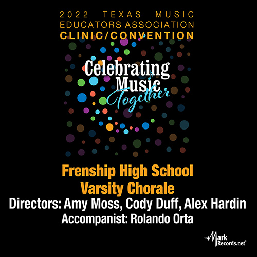 Imagen de apoyo de  2022 Texas Music Educators Association (TMEA): Frenship High School Varsity Chorale