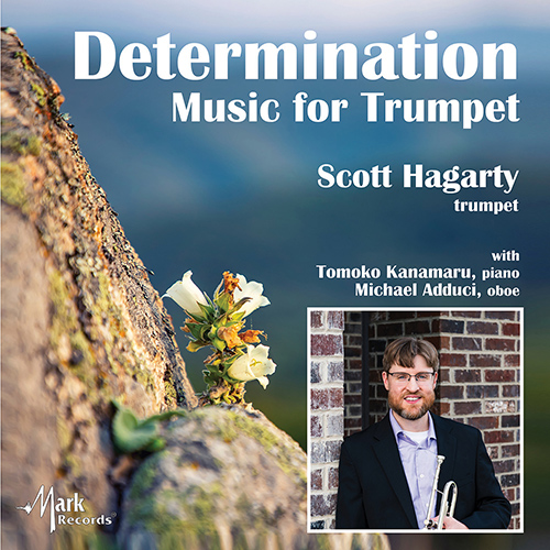 Imagen de apoyo de  Trumpet Recital: Hagarty, Scott - DANNER, G. / JOYCE, B. / PETERSEN, R. / FLORY, N. / BERNOFSKY, L. / NOORDHUIS, N. (Determination)