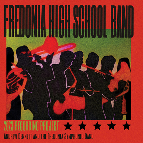 Imagen de apoyo de  FREDONIA HIGH SCHOOL SYMPHONIC BAND / BENNETT, Andrew: 2023 Recording Project