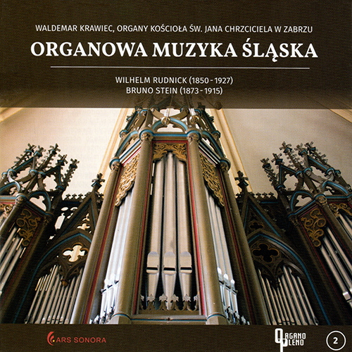 Imagen de apoyo de  Organ Recital: Krawiec, Waldemar - BROSIG, M. / RUDNICK, W. (Organowa Muzyka Śląska, Vol. 2)