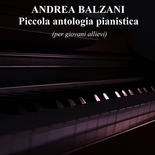 Imagen de apoyo de  BALZANI, A.: Piccola Antologia Pianistica (Balzani)