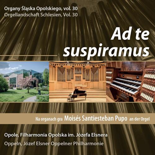 Imagen de apoyo de  Organ Recital: Santiesteban Pupo, Moises - HEILLER, A. / HINDEMITH, P. / PIÑERA, J. / SAWA, M. (Organy Śląska Opolskiego, Vol. 30: Ad te suspiramus)