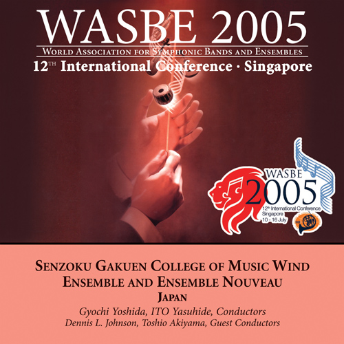 Imagen de apoyo de  2005 WASBE Singapore: Senzomu Gakuen College of Music Wind Ensemble and Ensemble Nouveau