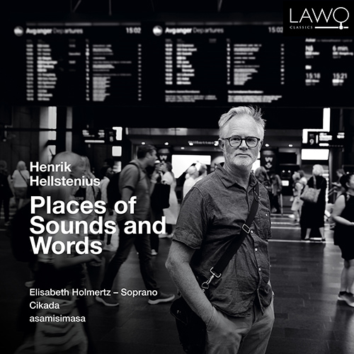 Imagen de apoyo de  HELLSTENIUS, H.: Places of Sounds and Words / Unfolded / Instrument of Speech (Holmertz, Cikada Ensemble, asamisimasa)
