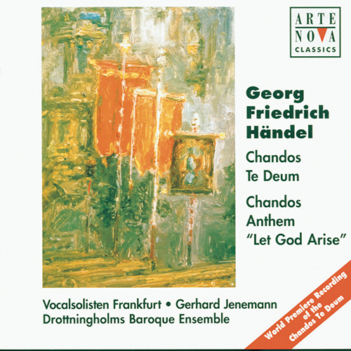 Imagen de apoyo de  HANDEL, G.F.: Te Deum, "Chandos" / Let God arise, "Chandos Anthem No. 11" (Vocalsolisten Frankfurt, Drottningholm Baroque Ensemble, Jenemann)