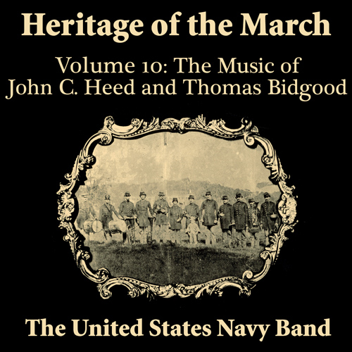 Imagen de apoyo de  UNITED STATES NAVY BAND: Heritage of the March, Vol. 10 (The Music of Heed and Bidgood)