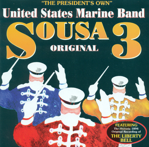 Imagen de apoyo de  PRESIDENT'S OWN UNITED STATES MARINE BAND: Original Sousa, Vol. 3