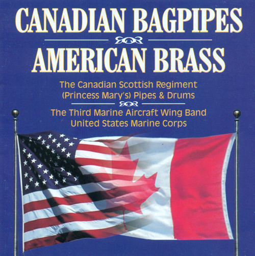 Imagen de apoyo de  CANADIAN SCOTTISH REGIMENT PIPES AND DRUMS / THIRD MARINE AIRCRAFT WING BAND: Canadian Bagpipes and American Brass