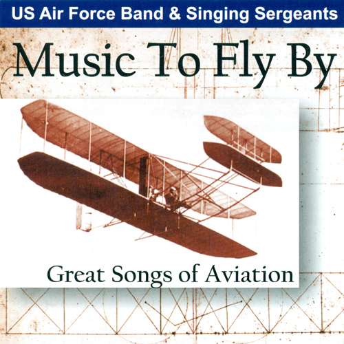 Imagen de apoyo de  Choral Concert: United States Air Force Singing Sergeants - CRAWFORD, R.M. / SOUSA, J.P. / CICHY, R. / GOODWIN, R. / BERLIN, I. (Music to Fly By)