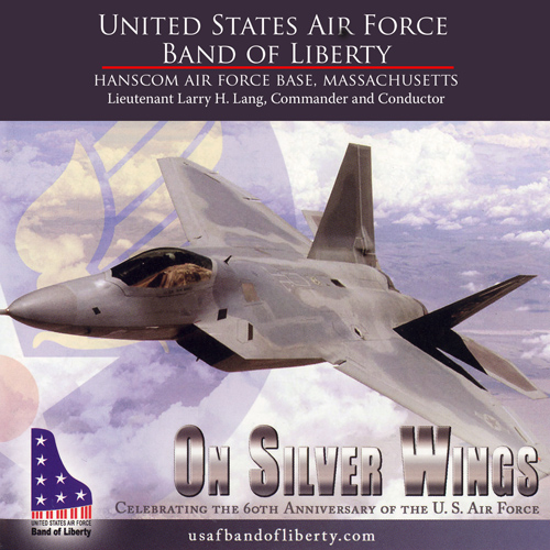 Imagen de apoyo de  UNITED STATES AIR FORCE BAND OF LIBERTY: On Silver Wings