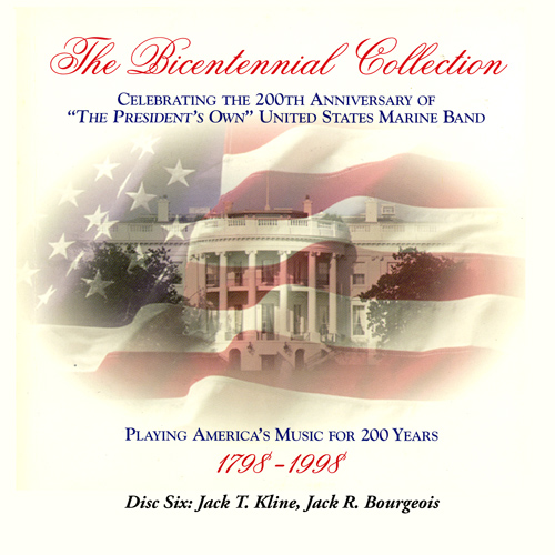 Imagen de apoyo de  PRESIDENT'S OWN UNITED STATES MARINE BAND: Bicentennial Collection, Vol. 6 (The) (Jack T. Kline and John R. Bourgeois)