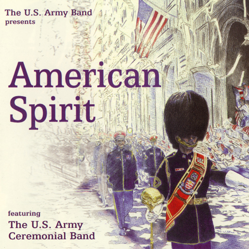Imagen de apoyo de  UNITED STATES ARMY CEREMONIAL BAND: American Spirit
