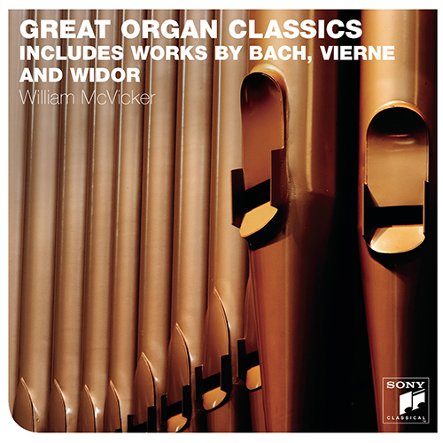 Imagen de apoyo de  Organ Recital: McVicker, William - BACH, J.S. / VIERNE, L. / WIDOR, C.-M. (Great Organ Classics)