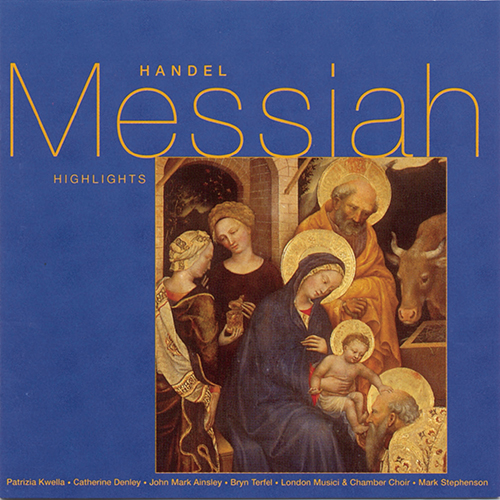 Imagen de apoyo de  HANDEL, G.F.: Messiah [Oratorio] (Highlights) (Kwella, Denley, Ainsley, London Musici and Chamber Choir, Stephenson)