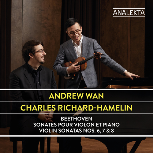 Imagen de apoyo de  BEETHOVEN, L. van: Violin Sonatas Nos. 6, 7 and 8, "Champagnersonate" (Andrew Wan, Richard-Hamelin)