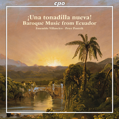 Imagen de apoyo de  Vocal Music - HORTUNO, J. / HIDALGO, G.F. / BLASCO, M. (Una tonadilla nueva: Baroque Music from Ecuador) (Ensemble Villancico, Pontvik)