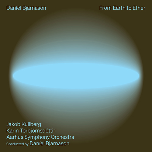 Imagen de apoyo de  BJARNASON, D.: Bow to String / Over Light Earth / Larkin Songs (From Earth to Ether) (Kullberg, Torbjörnsdóttir, Aarhus Symphony, Bjarnason)