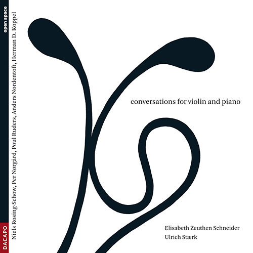 Imagen de apoyo de  Violin Recital: Schneider, Elisabeth Zeuthen / Staerk, Ulrich - ROSING-SCHOW, N. / NORGARD, P. / RUDERS, P. / NORDENTOFT, A. (Conversations)