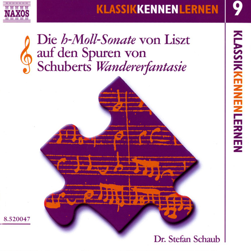 Imagen de apoyo de  KLASSIK KENNEN LERNEN  9: Die h-Moll-Sonate von Liszt auf den Spuren von Schuberts Wandererfantasie (Dr. Stefan Schaub) (Schaub,  Jandó)
