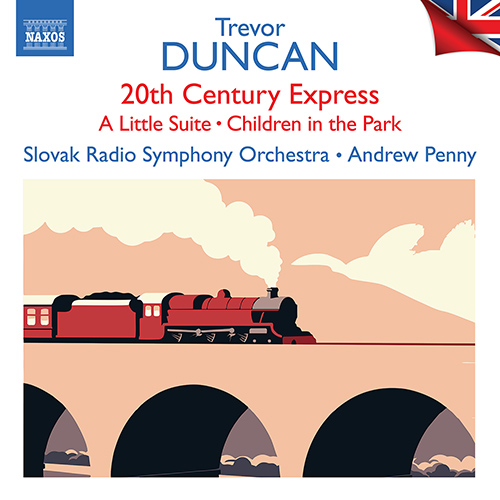 Imagen de apoyo de  DUNCAN, T.: Orchestral Works - 20th Century Express / A Little Suite / Children in the Park (Slovak Radio Symphony, A. Penny)
