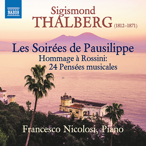 THALBERG, S.: Soirées de Pausilippe (Les), Hommage à Rossini: 24 Pensées Musicales (Nicolosi)