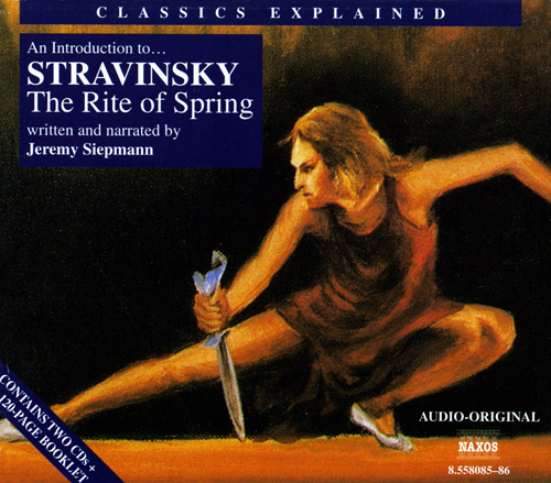 CD Cover for "An Introduction to Stravinsky The Rite of Spring," written and narrated by Jeremy Siepmann