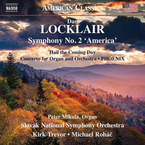 Imagen de apoyo de  LOCKLAIR, D.: Symphony No. 2, "America" / Hail the Coming Day / Organ Concerto / PHOENIX (Mikula, Slovak National Symphony, K. Trevor, Roháč)
