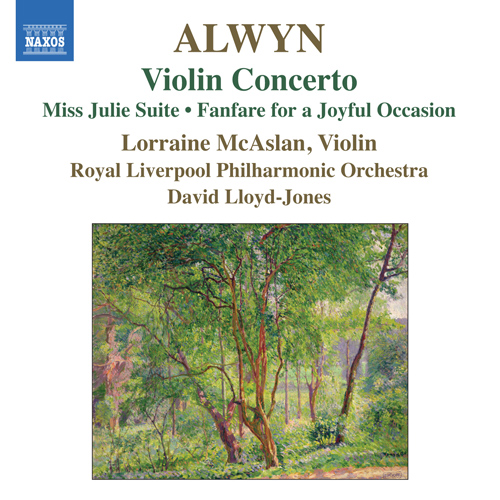 Imagen de apoyo de  ALWYN, W.: Violin Concerto / Miss Julie Suite / Fanfare for a Joyful Occasion (McAslan, Royal Liverpool Philharmonic, Lloyd-Jones)