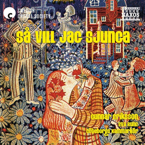 Imagen de apoyo de  Choral Concert: Gothenburg Chamber Choir - ERIKSSON, G. / TAUBE, E. (Swedish Choral Society Vol. 4) (Sa vill jag sjunga)
