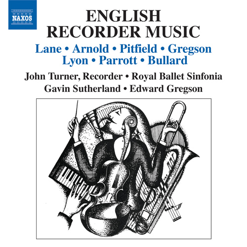 Imagen de apoyo de  Recorder Music (English) - LANE, P. / ARNOLD, M. / PITFIELD, T. / GREGSON, E. / LYON, D. / PARROTT, I. (Turner, Royal Ballet Sinfonia, G. Sutherland)