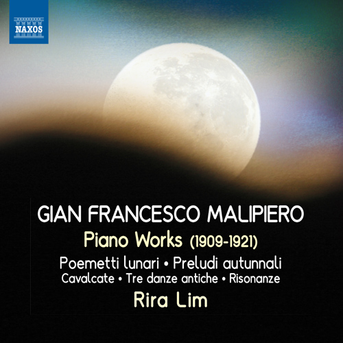 Imagen de apoyo de  MALIPIERO, G.F.: Piano Works (1909-1921) - Poemetti lunari / Preludi autunnali / Cavalcate / 3 Danze Antiche / Risonanze (Rira Lim)