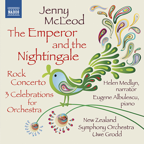 Imagen de apoyo de  MCLEOD, J.: Emperor and the Nightingale (The) / 3 Celebrations / Rock Concerto (Medlyn, Albulescu, New Zealand Symphony, Grodd)